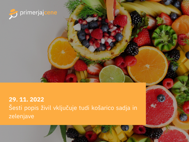 Šesti popis živil vključuje tudi košarico sadja in zelenjave